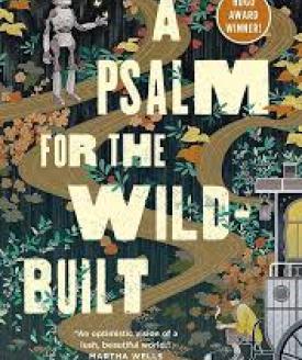 A Psalm for the Wild-Built by Becky Chambers